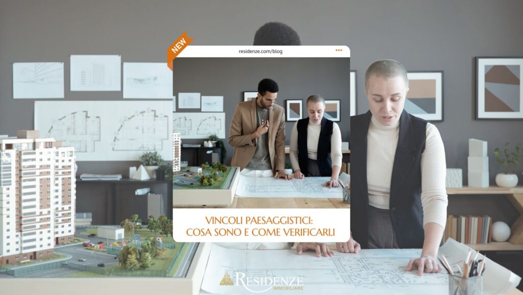 cosa sono i vincoli paesaggistici e come verificarli