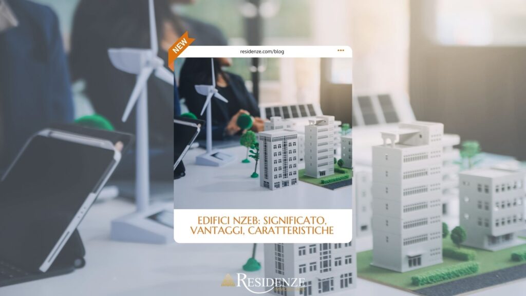 Edifici nzeb: significato, vantaggi, caratteristiche